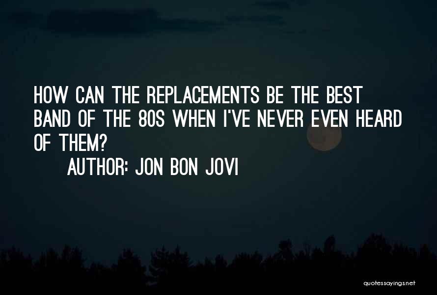 Jon Bon Jovi Quotes 1053383