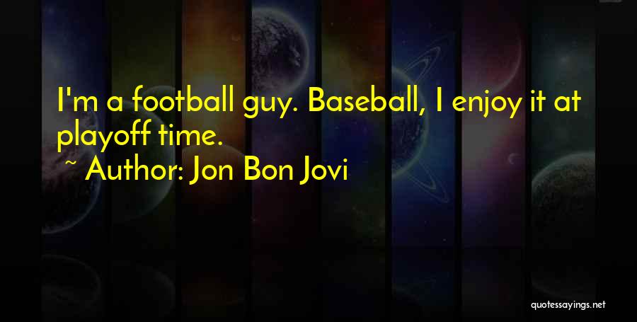 Jon Bon Jovi Quotes 341138