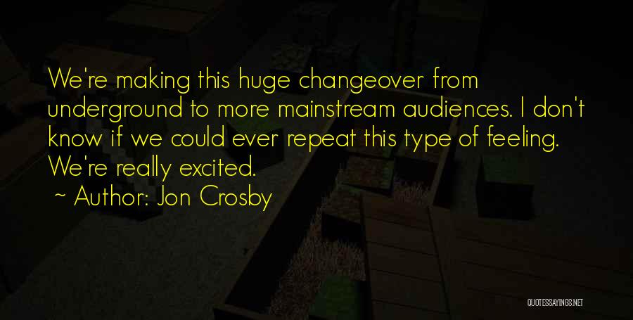 Jon Crosby Quotes 1209312