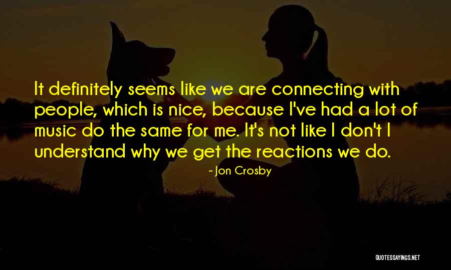 Jon Crosby Quotes 77738