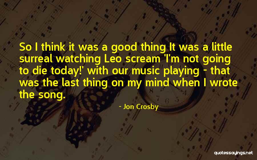 Jon Crosby Quotes 798096