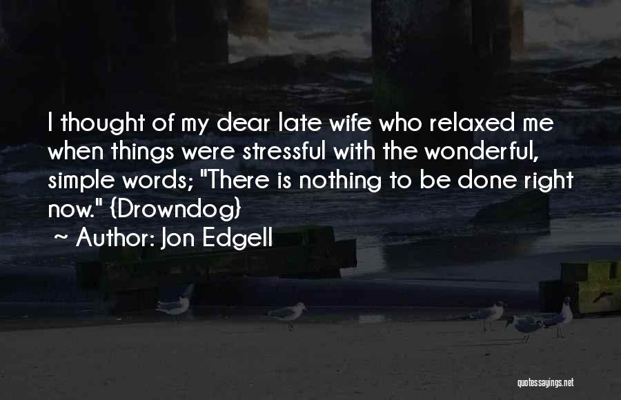 Jon Edgell Quotes 232767