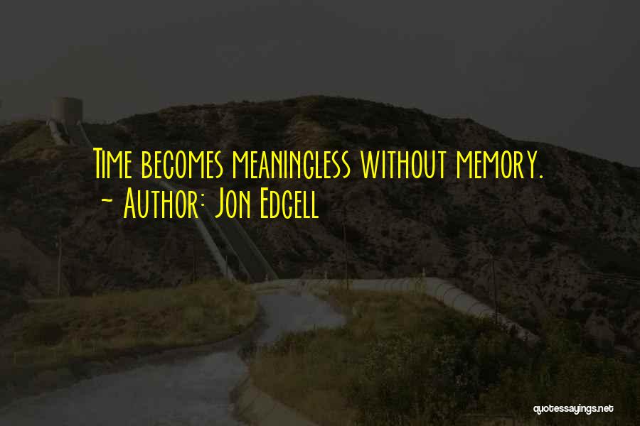 Jon Edgell Quotes 664082