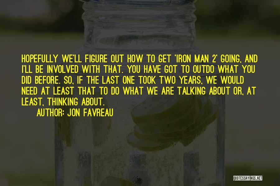 Jon Favreau Quotes 2216568