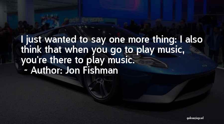 Jon Fishman Quotes 1049430