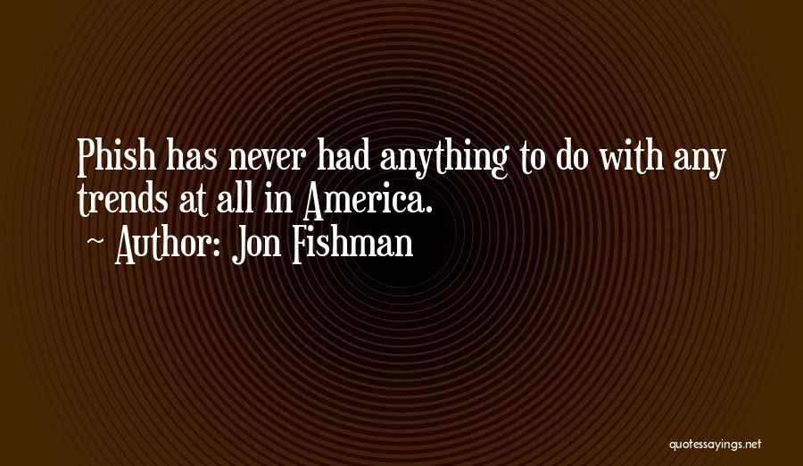 Jon Fishman Quotes 155464