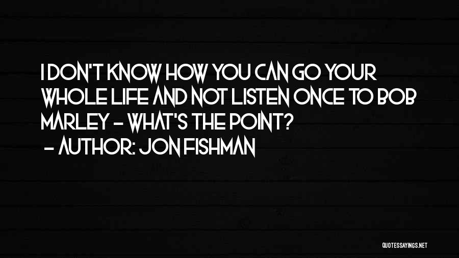 Jon Fishman Quotes 383720
