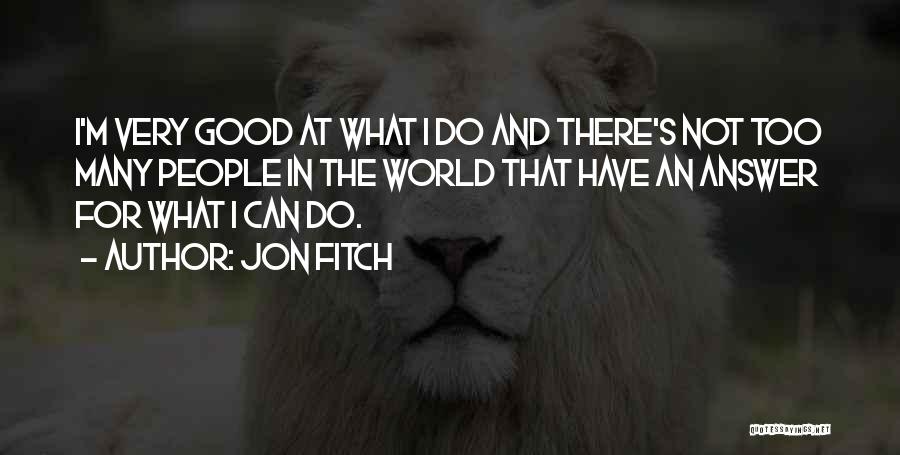 Jon Fitch Quotes 288911