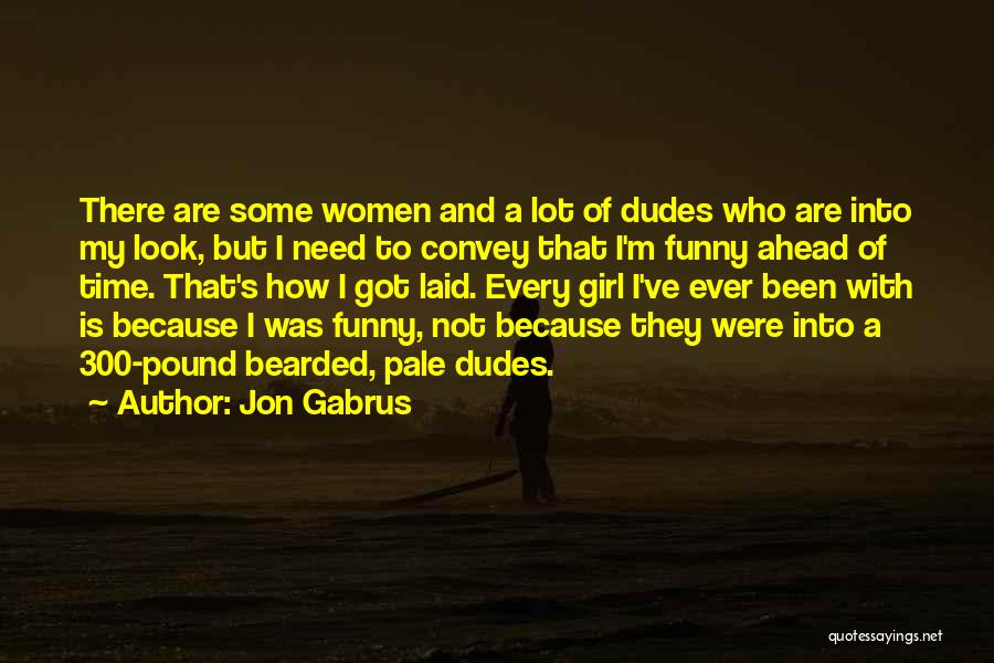 Jon Gabrus Quotes 1478186