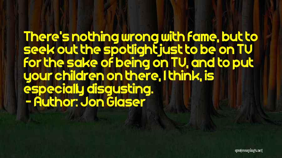 Jon Glaser Quotes 1204120