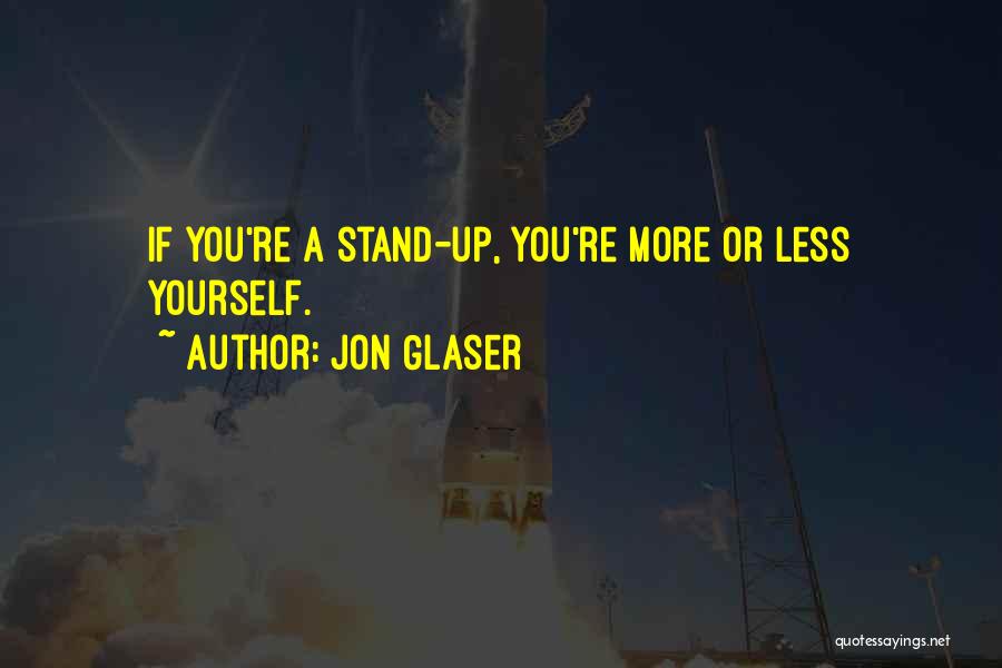 Jon Glaser Quotes 1993838