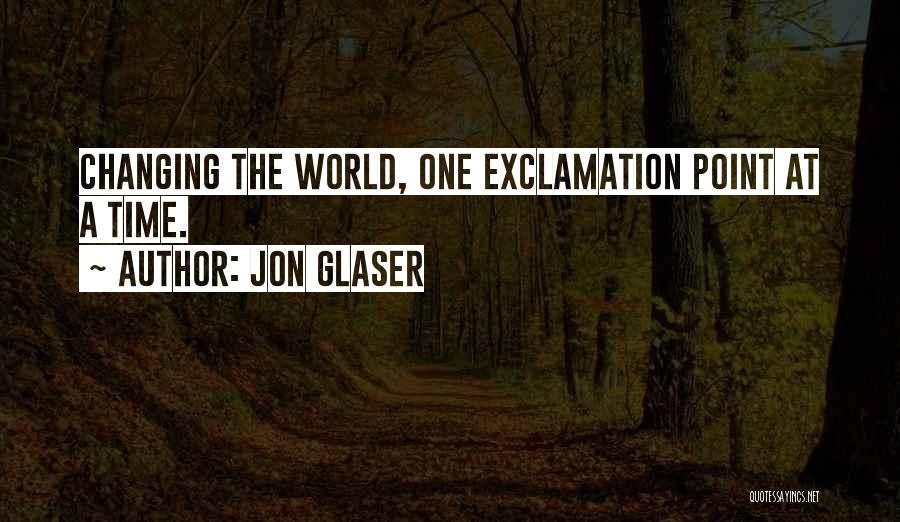 Jon Glaser Quotes 495661