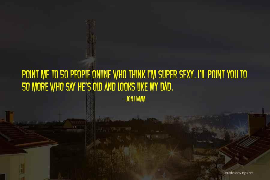 Jon Hamm Quotes 1155480 Jon Hamm Quotes 1155480