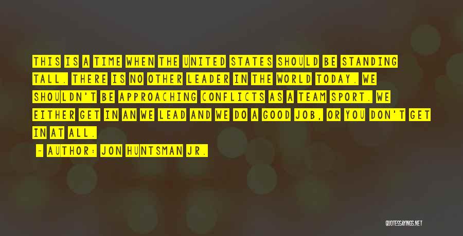 Jon Huntsman Jr. Quotes 328272