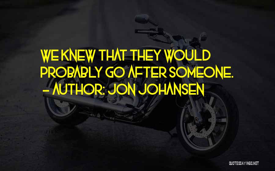 Jon Johansen Quotes 569863