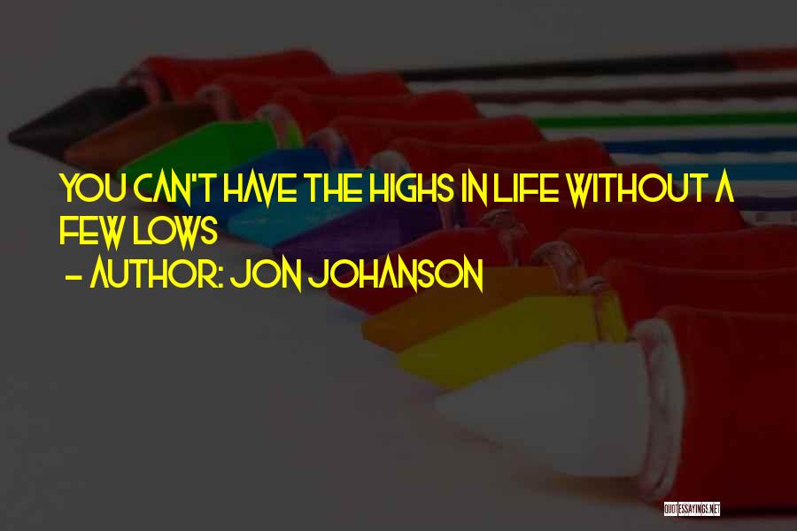 Jon Johanson Quotes 107656