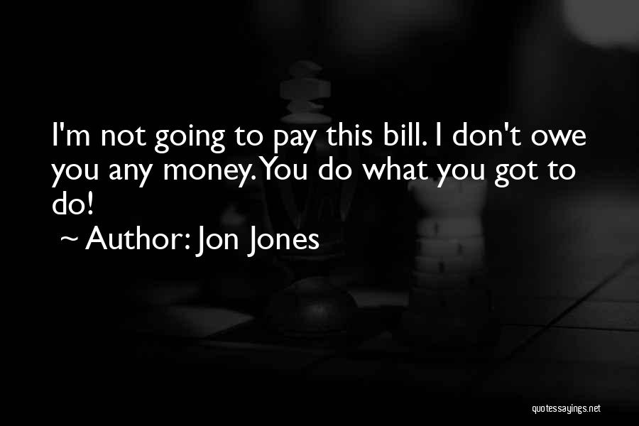 Jon Jones Quotes 1593007