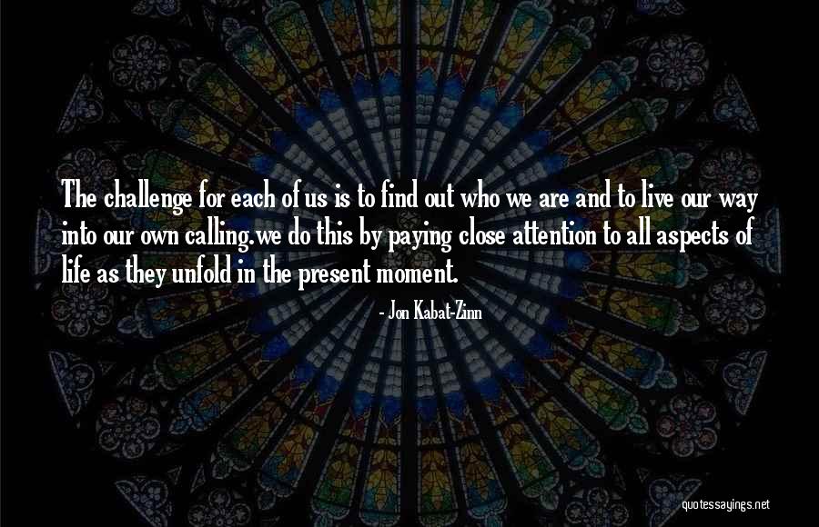 Jon Kabat Quotes By Jon Kabat-Zinn Jon Kabat Quotes By Jon Kabat-Zinn