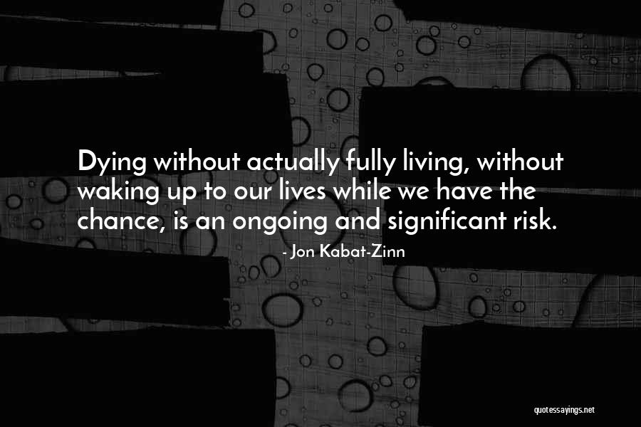 Jon Kabat Quotes By Jon Kabat-Zinn Jon Kabat Quotes By Jon Kabat-Zinn