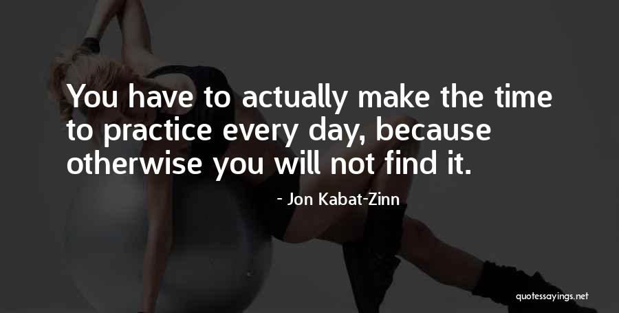 Jon Kabat Quotes By Jon Kabat-Zinn Jon Kabat Quotes By Jon Kabat-Zinn