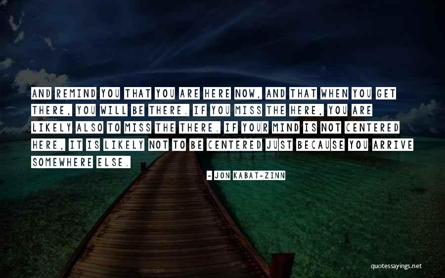 Jon Kabat Quotes By Jon Kabat-Zinn Jon Kabat Quotes By Jon Kabat-Zinn