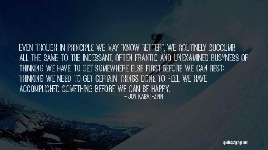 Jon Kabat Quotes By Jon Kabat-Zinn Jon Kabat Quotes By Jon Kabat-Zinn
