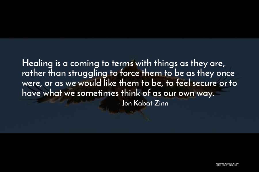 Jon Kabat Quotes By Jon Kabat-Zinn Jon Kabat Quotes By Jon Kabat-Zinn