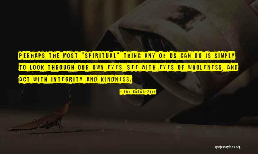 Jon Kabat Quotes By Jon Kabat-Zinn Jon Kabat Quotes By Jon Kabat-Zinn