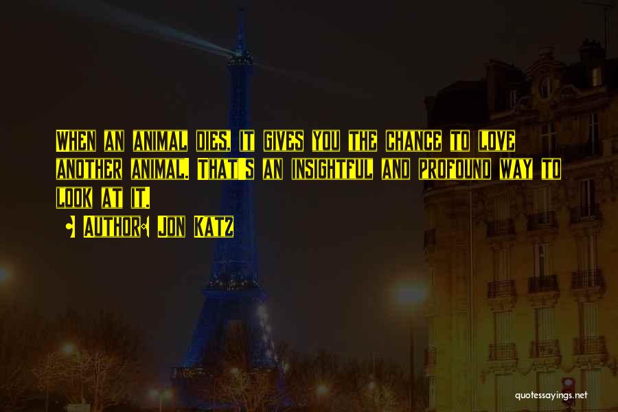 Jon Katz Quotes 1750251 Jon Katz Quotes 1750251