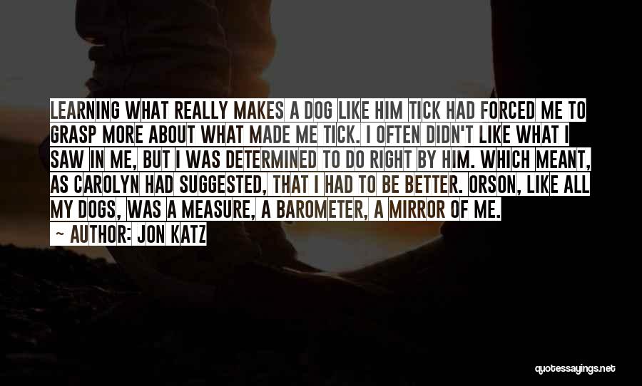 Jon Katz Quotes 2060572 Jon Katz Quotes 2060572