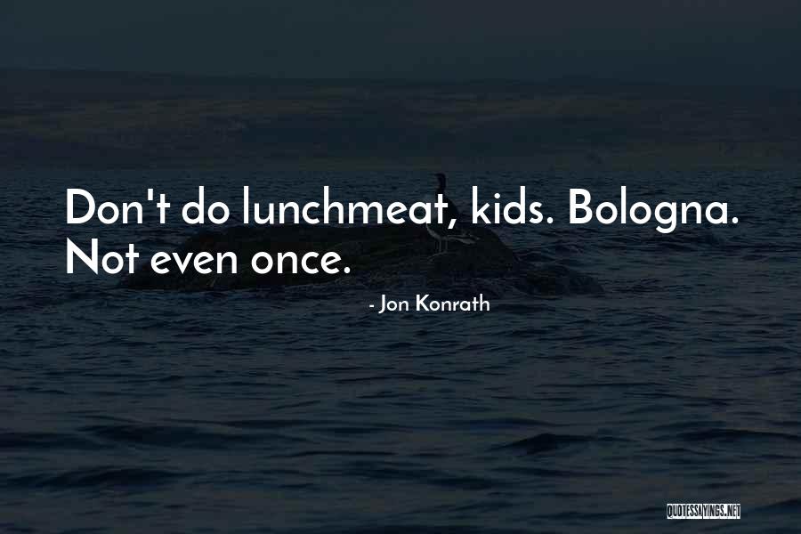 Jon Konrath Quotes 1868007 Jon Konrath Quotes 1868007
