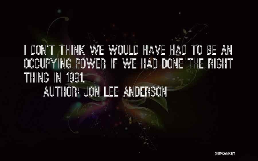 Jon Lee Anderson Quotes 387314