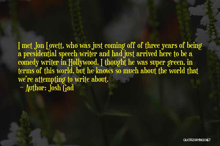 Jon Lovett Quotes By Josh Gad