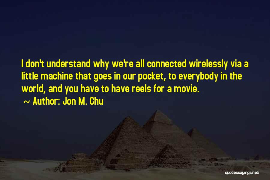 Jon M. Chu Quotes 159281