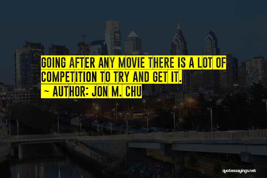 Jon M. Chu Quotes 1660143