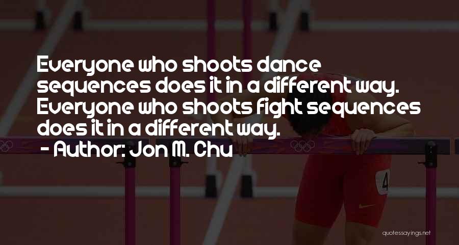 Jon M. Chu Quotes 537668