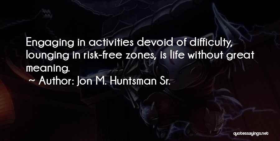 Jon M. Huntsman Sr. Quotes 366560