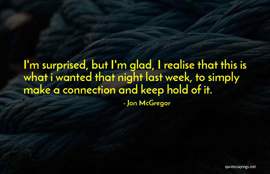 Jon McGregor Quotes 1495620 Jon McGregor Quotes 1495620