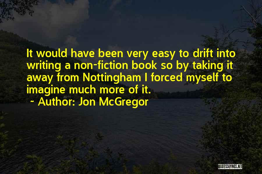 Jon McGregor Quotes 1867888