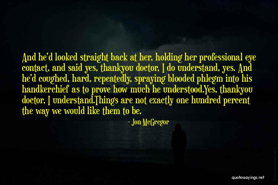 Jon McGregor Quotes 226634 Jon McGregor Quotes 226634