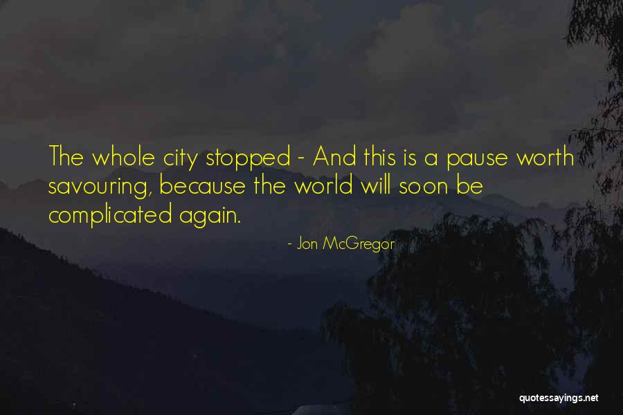 Jon McGregor Quotes 323600 Jon McGregor Quotes 323600