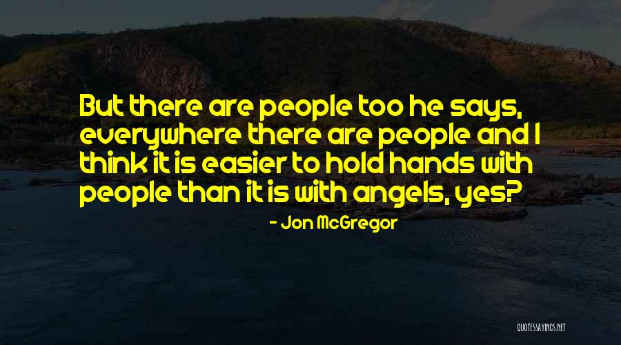 Jon McGregor Quotes 420408 Jon McGregor Quotes 420408