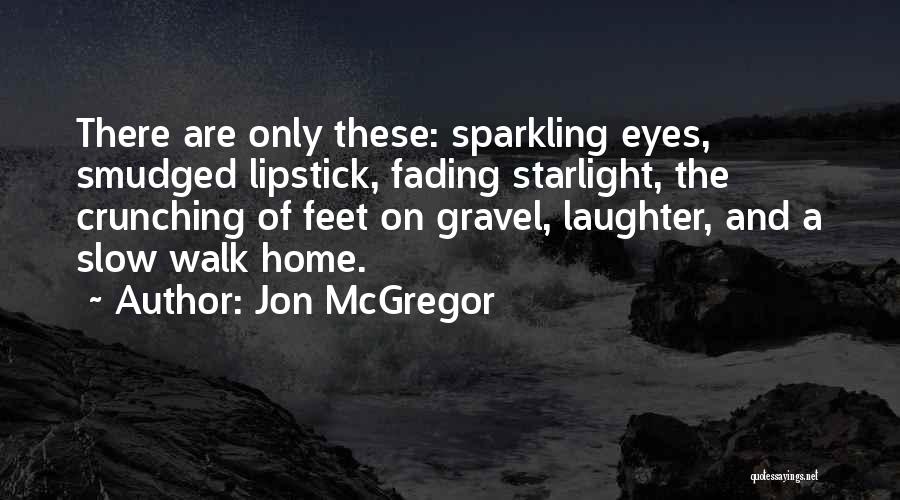 Jon McGregor Quotes 709781