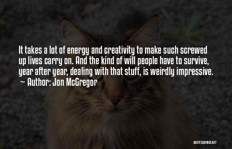 Jon McGregor Quotes 716187