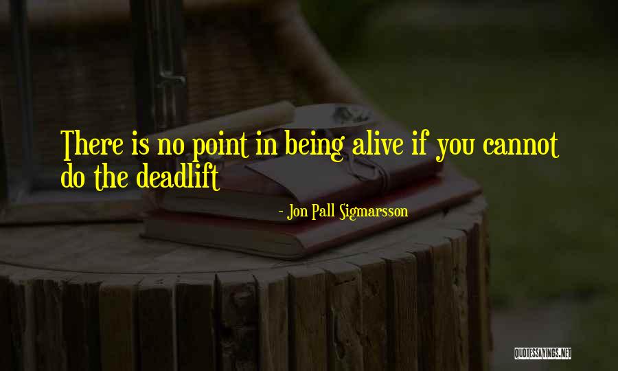 Jon Pall Sigmarsson Quotes 600928 Jon Pall Sigmarsson Quotes 600928