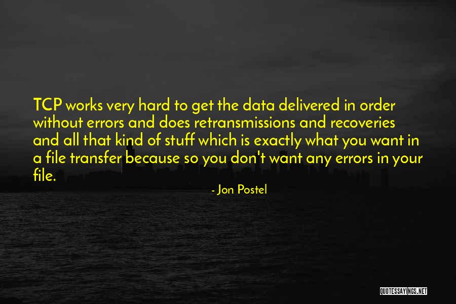 Jon Postel Quotes 217189 Jon Postel Quotes 217189