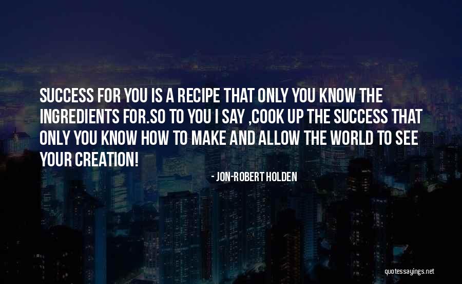 Jon-Robert Holden Quotes 1135316