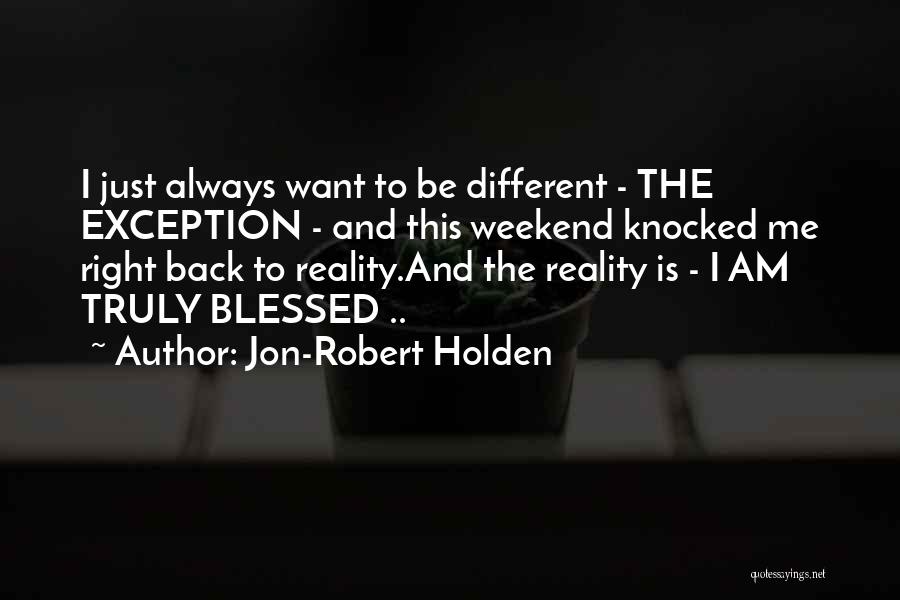 Jon-Robert Holden Quotes 1941440