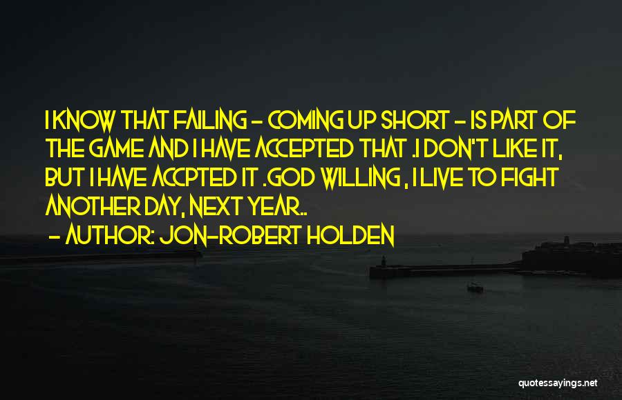 Jon-Robert Holden Quotes 902039