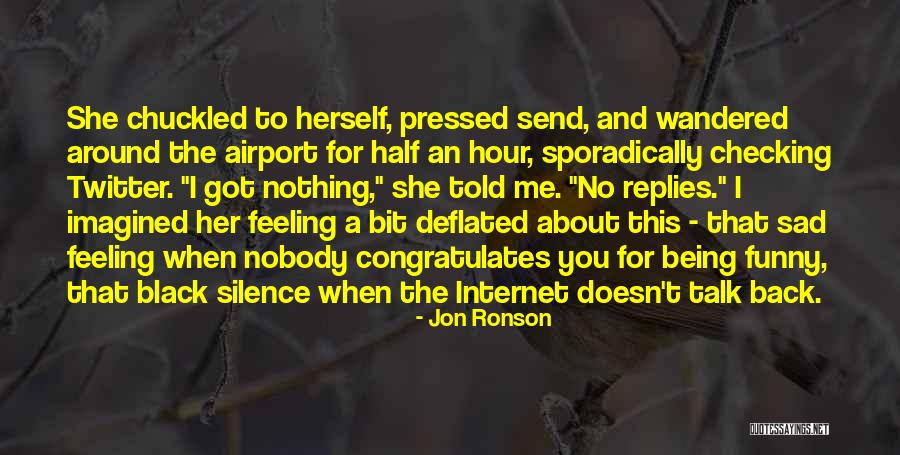 Jon Ronson Quotes 748802 Jon Ronson Quotes 748802